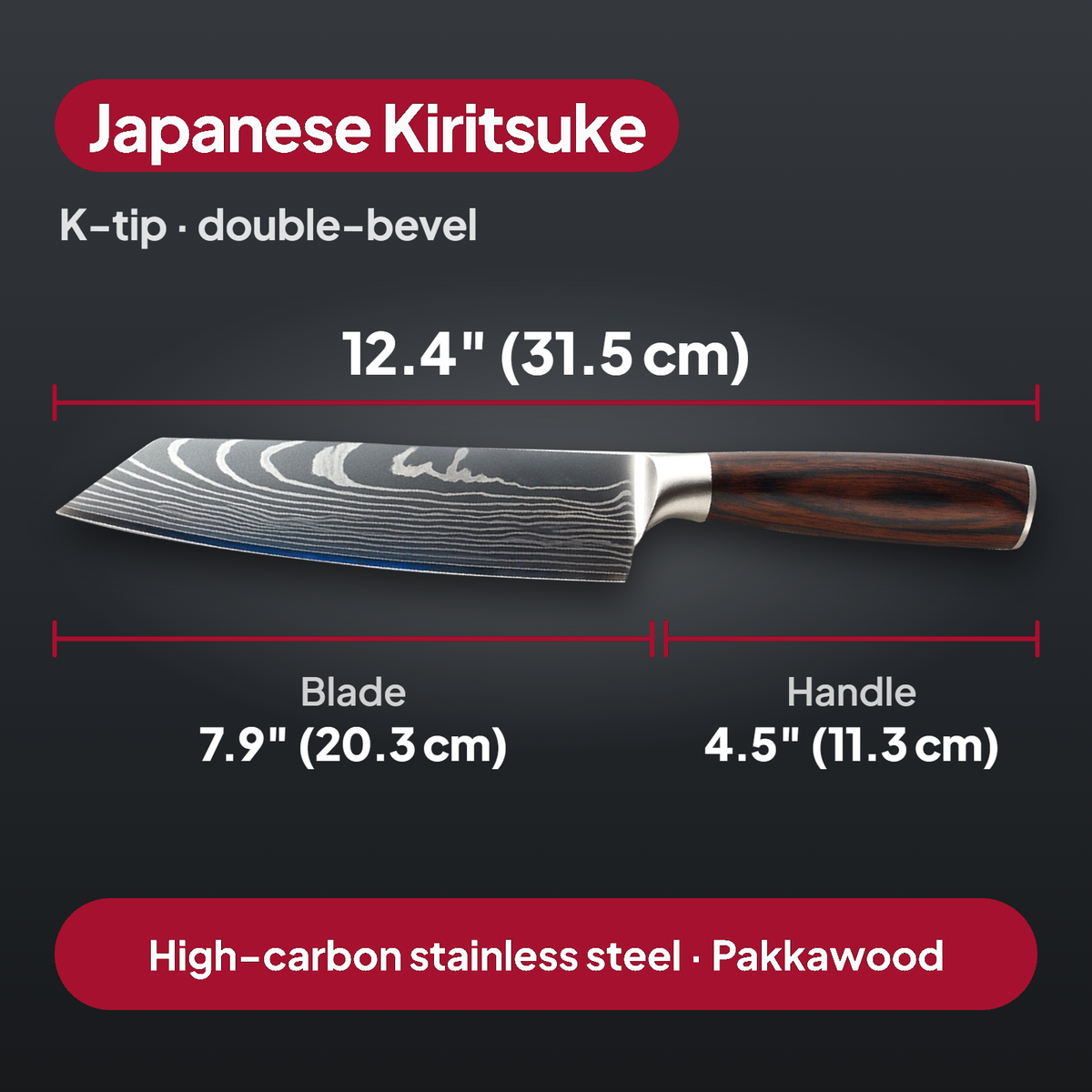 Japanese Kiritsuke knife dimensions: 12.4 inch overall, 7.9 inch blade, 4.5 inch Pakkawood handle